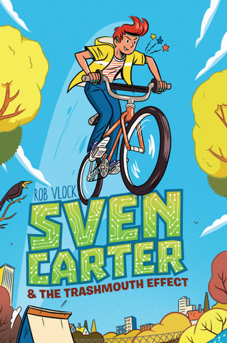 Sven Carter & the Trashmouth Effect by Rob Vlock, 9781481490146
