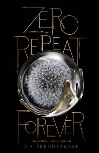 Zero Repeat Forever by G. S. Prendergast, 9781481481847