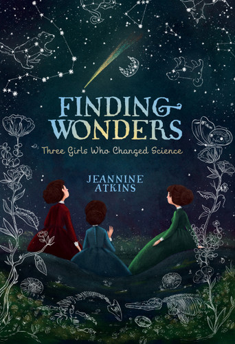 Finding Wonders (Three Girls Who Changed Science) - 9781481465663 by Jeannine Atkins