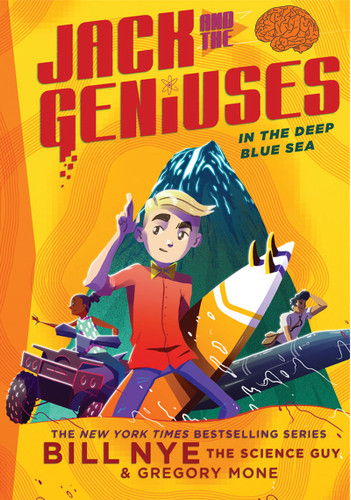 In the Deep Blue Sea (Jack and the Geniuses Book #2) by Bill Nye, Gregory Mone, Nicholas Iluzada, 9781419725524