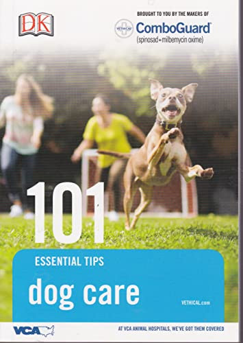 101 Essential Tips: Dog Care VCA by DK Publishing, 9781465453891