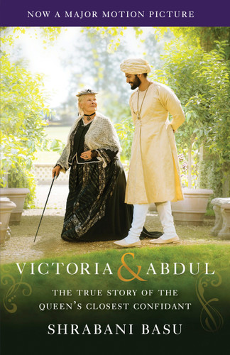 Victoria & Abdul (Movie Tie-in) (The True Story of the Queen's Closest Confidant) by Shrabani Basu, 9780525434412