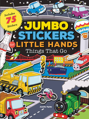 Jumbo Stickers for Little Hands: Things That Go (Includes 75 Stickers) by Jomike Tejido, 9781633221574