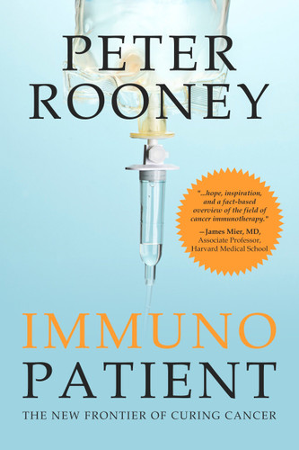 Immunopatient (The New Frontier of Curing Cancer) by Peter Rooney, 9781578267149