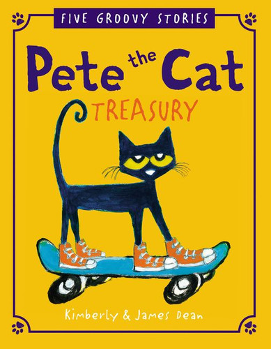 Pete the Cat Treasury (Five Groovy Stories) by James Dean, Kimberly Dean, James Dean, 9780062740366