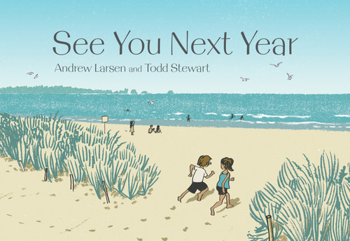 See You Next Year by Andrew Larsen, Todd Stewart, 9781926973999
