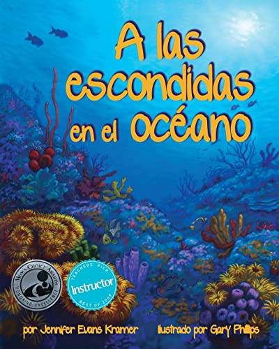 A Las Escondidas en el Océano  (Ocean Hide and Seek) (Spanish Edition) by Jennifer Evans Kramer, Gary R. Phillips, 9781628553901