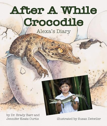 After A While Crocodile: Alexa's Diary - 9781628558357 by Dr. Brady Barr, Susan Detwiler, Curtis  Jennifer Keats, 9781628558357