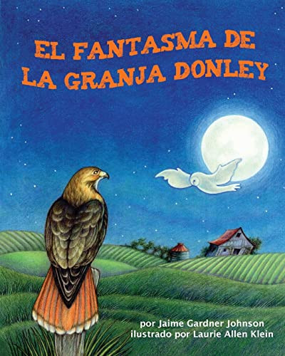 El fantasma de la granja Donley  (Ghost of Donley Farm, The) (Spanish Edition) by Jaime Gardner Johnson, Laurie Allen Klein, 9781628554670