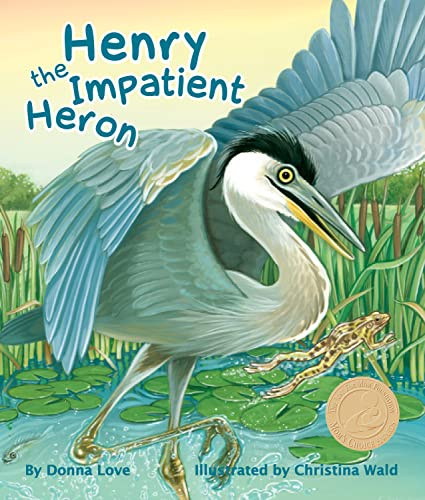 Henry the Impatient Heron - 9781607180357 by Donna Love, Christina Wald, 9781607180357