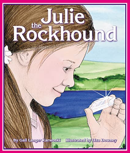 Julie the Rockhound - 9781607185840 by Gail Langer Karwoski, Lisa Downey, 9781607185840