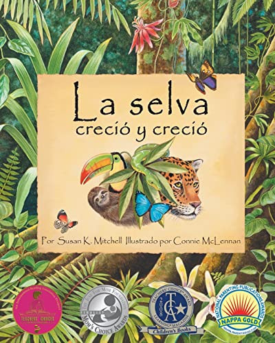 La selva creció y creció (Rainforest Grew All Around, The) (Spanish Edition) by Susan K. Mitchell, Connie McLennan, 9781628553697 La selva creció y creció (Rainforest Grew All Around, The) (Spanish Edition) by Susan K. Mitchell, Connie McLennan, 9781628553697