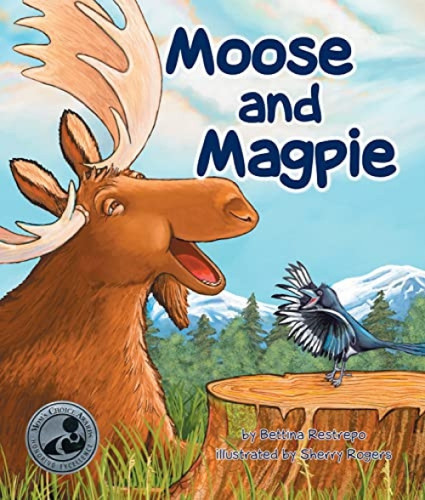 Moose and Magpie - 9781607180425 by Bettina Restrepo, Sherry Rogers