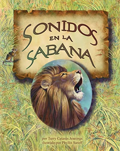 Sonidos en la sabana (Sounds of the Savanna) (Spanish Edition) by Terry Catasús Jennings, Phyllis Saroff, 9781628556421 Sonidos en la sabana (Sounds of the Savanna) (Spanish Edition) by Terry Catasús Jennings, Phyllis Saroff, 9781628556421