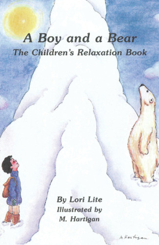 A Boy and a Bear (The Children's Relaxation Book) by Lori Lite, Meg Hartigan, 9781886941076