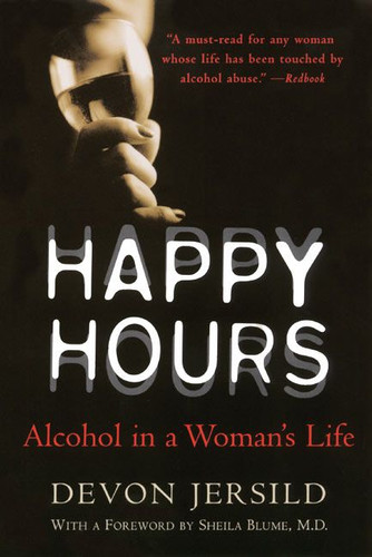 Happy Hours (Alcohol in a Woman's Life) by Devon Jersild, 9780060929909