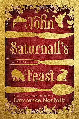 John Saturnall's Feast by Lawrence Norfolk, 9780802121738 John Saturnall's Feast by Lawrence Norfolk, 9780802121738