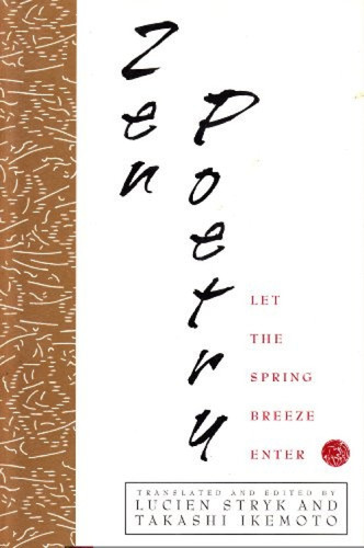 Zen Poetry (Let the Spring Breeze Enter) by Lucien Stryk, Takashi Ikemoto, 9780802134073
