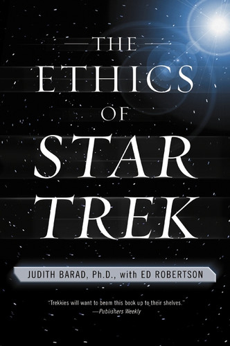 The Ethics of Star Trek by Judith Barad, Ed Robertson, 9780060933265 The Ethics of Star Trek by Judith Barad, Ed Robertson, 9780060933265