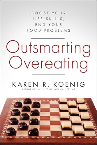 Outsmarting Overeating (Boost Your Life Skills, End Your Food Problems) by Karen R. Koenig, 9781608683161