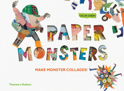 Paper Monsters (Make Monster Collages!) by Oscar Sabini, 9780500650967