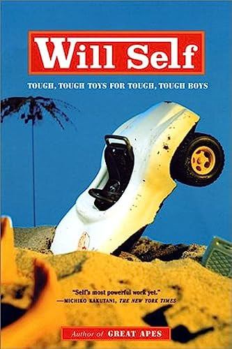 Tough, Tough Toys for Tough, Tough Boys by Will Self, 9780802137029