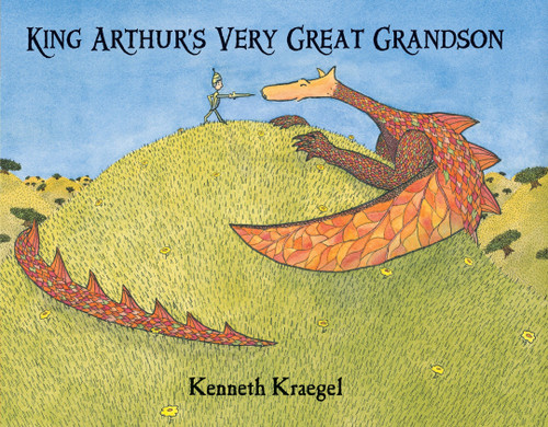 King Arthur's Very Great Grandson by Kenneth Kraegel, Kenneth Kraegel, 9780763653118