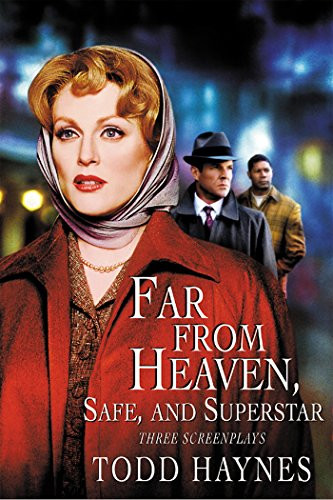 Far From Heaven, Safe, and Superstar: The Karen Carpenter Story (Three Screenplays) by Todd Haynes, 9780802140272