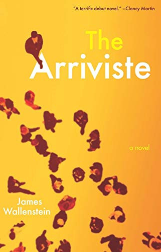 The Arriviste by James Wallenstein, 9781571310842