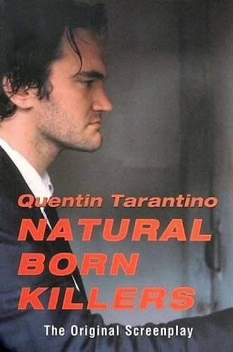 Natural Born Killers (The Original Screenplay) by Quentin Tarantino, 9780802134486
