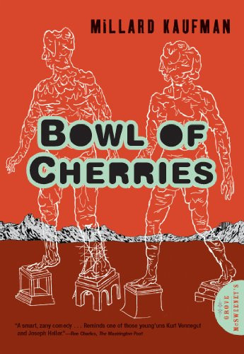 Bowl of Cherries (A Novel) by Millard Kaufman, 9780802143969