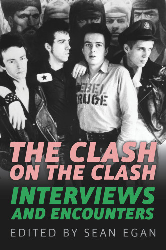 The Clash on the Clash (Interviews and Encounters) by Sean Egan, 9781613737453