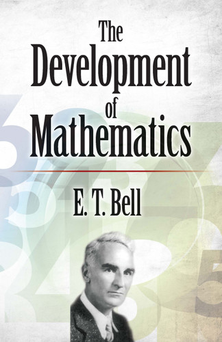 The Development of Mathematics by E. T. Bell, 9780486272399
