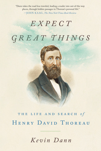 Expect Great Things (The Life and Search of Henry David Thoreau) by Kevin Dann, 9780399184673
