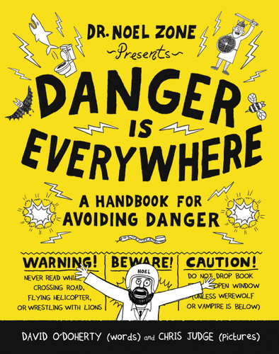 Danger Is Everywhere (A Handbook for Avoiding Danger) - 9780316501835 by David O'Doherty, Chris Judge, 9780316501835