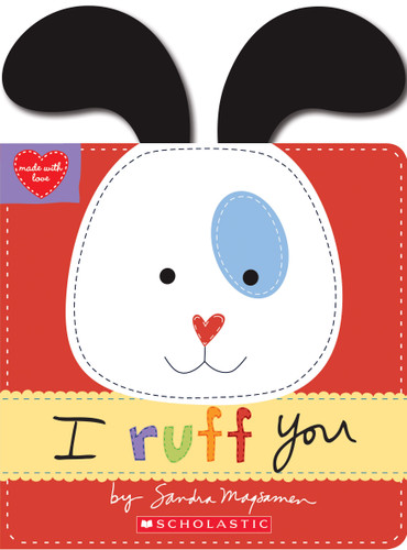 I Ruff You (Made With Love) by Sandra Magsamen, Sandra Magsamen, 9781338110821