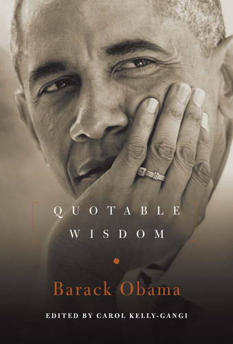Barack Obama: Quotable Wisdom by Carol Kelly-Gangi, 9781454928355