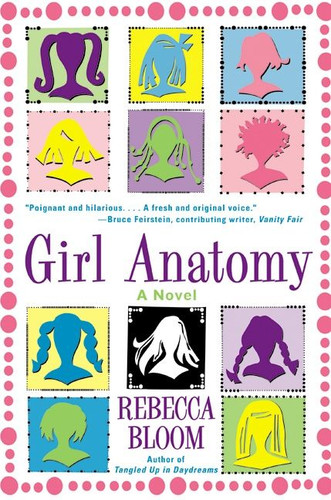 Girl Anatomy (A Novel) by Rebecca Bloom, 9780060936808