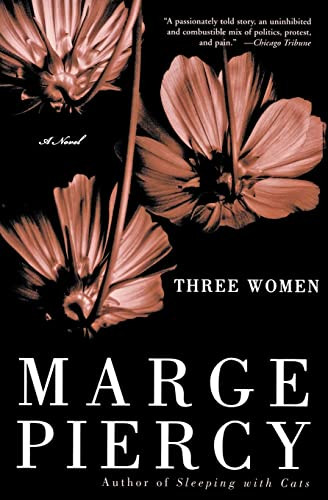 Three Women (A Novel) by Marge Piercy, 9780060937027