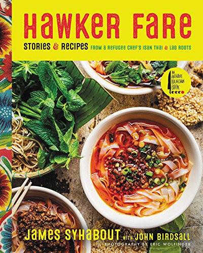 Hawker Fare (Stories & Recipes from a Refugee Chef's Isan Thai & Lao Roots) by James Syhabout, John Birdsall, 9780062656094