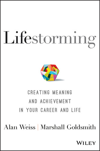 Lifestorming (Creating Meaning and Achievement in Your Career and Life) by Alan Weiss, Marshall Goldsmith, 9781119366126