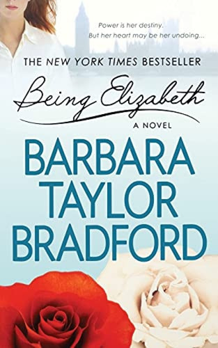 Being Elizabeth by Barbara Taylor Bradford, 9781250157898