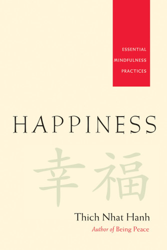 Happiness (Essential Mindfulness Practices) by Thich Nhat Hanh, 9781888375916