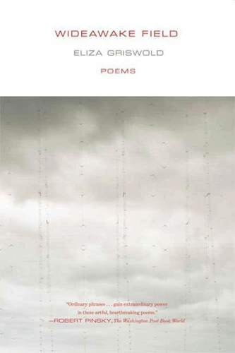 Wideawake Field (Poems) by Eliza Griswold, 9780374531300
