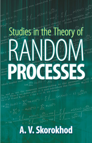 Studies in the Theory of Random Processes by A. V. Skorokhod, 9780486642406