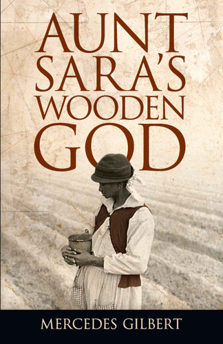 Aunt Sara's Wooden God by Mercedes Gilbert, 9780486819396