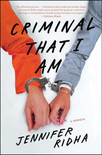 Criminal That I Am (A Memoir) by Jennifer Ridha, 9781476785738