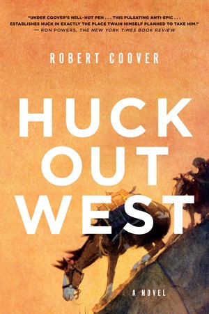 Huck Out West (A Novel) - 9780393355499 by Robert Coover, 9780393355499
