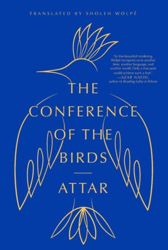 The Conference of the Birds - 9780393355543 by Attar, Sholeh Wolpé