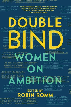 Double Bind (Women on Ambition) - 9781631494185 by Robin Romm, 9781631494185